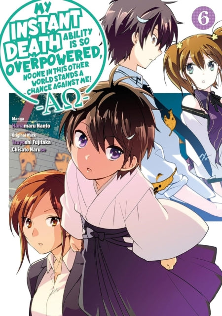 Book cover of: My Instant Death Ability Is So Overpowered, No One in This Other World Stands a Chance Against Me! —AO—, Vol. 6 (manga). By: Tsuyoshi Fujitaka