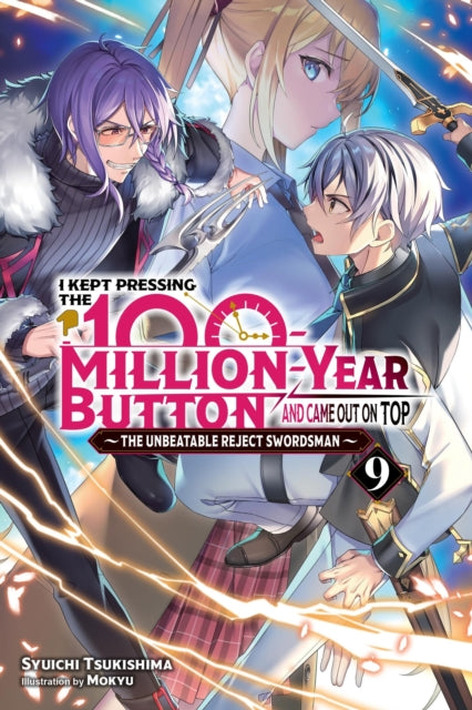 Book cover of: I Kept Pressing the 100-Million-Year Button and Came Out on Top, Vol. 9 (light novel). By: Syuichi Tsukishima