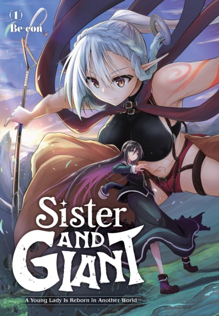 Book cover of: Sister and Giant: A Young Lady Is Reborn in Another World, Vol. 1. By: Be-con