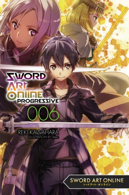 Book cover of: Sword Art Online Progressive 6 (light novel). By: Reki Kawahara
