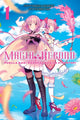 Book cover of: Magia Record: Puella Magi Madoka Magica Side Story, Vol. 1. By: Magica Quartet