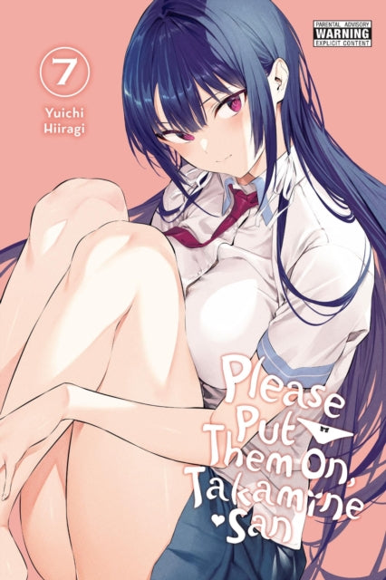 Book cover of: Please Put Them On, Takamine-san, Vol. 7. By: Yuichi Hiiragi