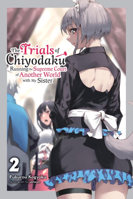 Trials of Chiyodaku, Vol. 2 9781975392499 Fukuro Kogyoku