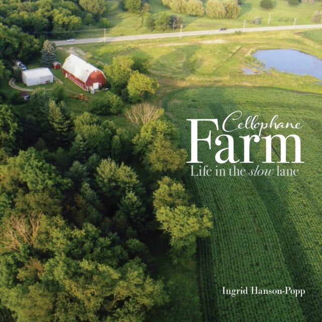 Book cover of: Cellophane Farm. By: Ingrid Hanson-Popp
