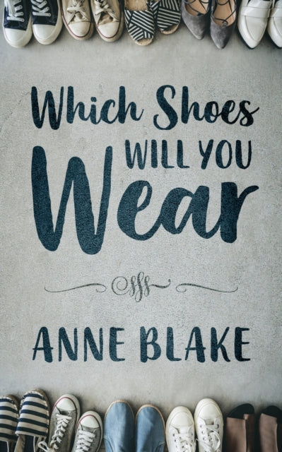 Book cover of: Which Shoes Will You Wear. By: Anne Blake