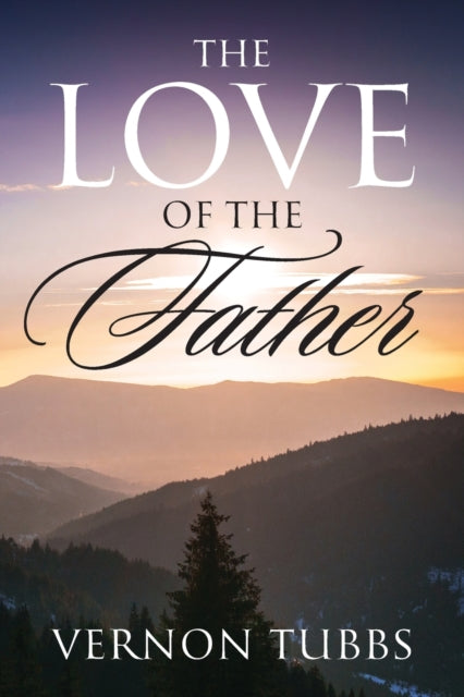 Book cover of: Love Of The Father. By: Vernon Tubbs