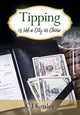 Book cover of: Tipping is Not a City in China. By: C. J. Kinsley