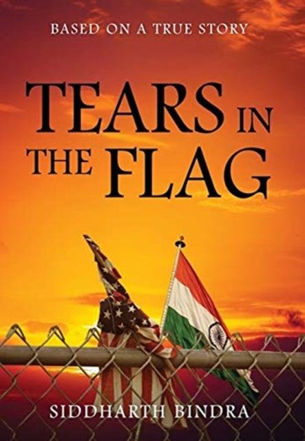 Book cover of: Tears in the Flag. By: Siddharth Bindra