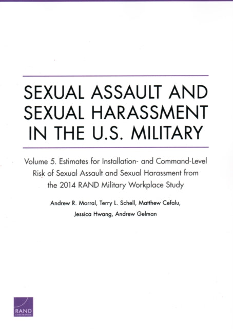 Book cover of: Sexual Assault and Sexual Harassment in the U.S. Military. By: Andrew R. Morral