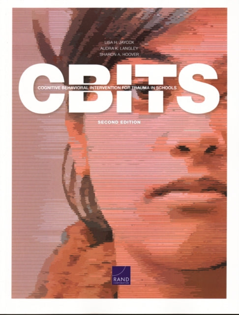 Book cover of: Cognitive Behavioral Intervention for Trauma in Schools (Cbits). By: Lisa H. Jaycox