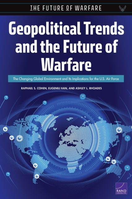 Book cover of: Geopolitical Trends and the Future of Warfare. By: Raphael S. Cohen