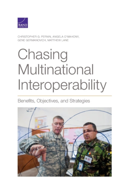 Book cover of: Chasing Multinational Interoperability. By: Christopher G. Pernin