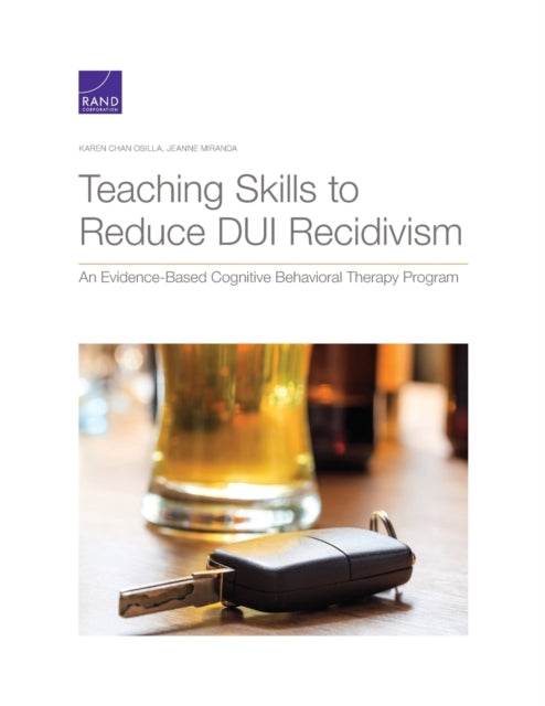 Book cover of: Teaching Skills to Reduce DUI Recidivism. By: Karen Chan Osilla