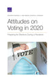 Book cover of: Attitudes on Voting in 2020. By: Jennifer Kavanagh
