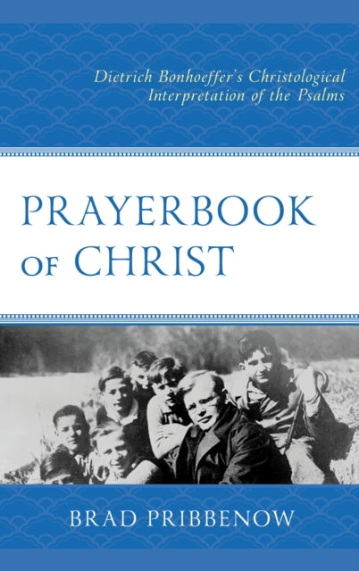Book cover of: Prayerbook of Christ. By: Brad Pribbenow