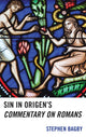 Book cover of: Sin in Origen’s Commentary on Romans. By: Stephen Bagby