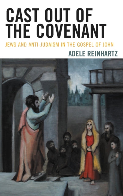 Book cover of: Cast Out of the Covenant. By: Adele Reinhartz