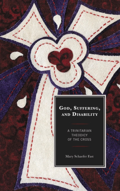 Book cover of: God, Suffering, and Disability. By: Mary Schaefer Fast
