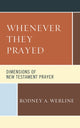 Book cover of: Whenever They Prayed. By: Rodney A. Werline