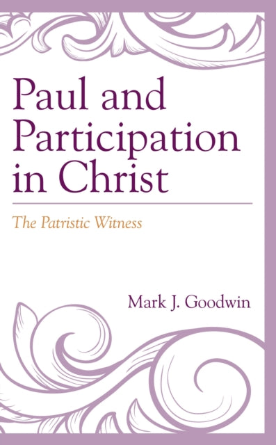Book cover of: Paul and Participation in Christ. By: Mark J. Goodwin