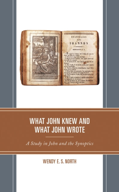 Book cover of: What John Knew and What John Wrote. By: Wendy E. S. North