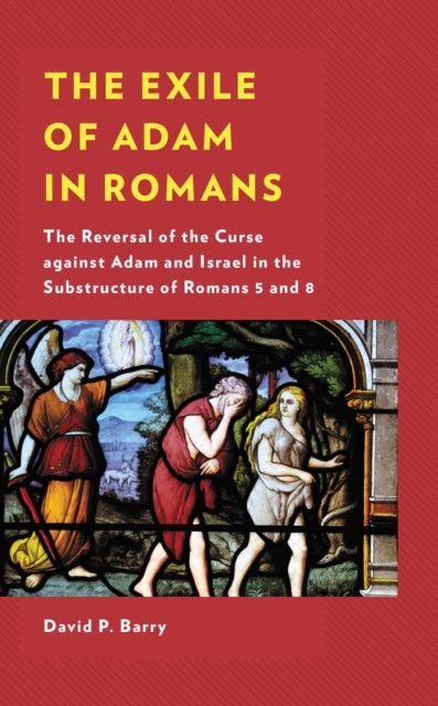 Book cover of: Exile of Adam in Romans. By: David P. Barry