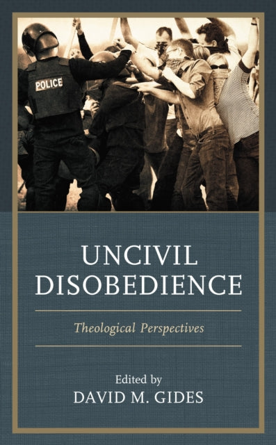 Book cover of: Uncivil Disobedience. By: David M. Gides