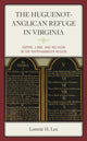 Book cover of: Huguenot-Anglican Refuge in Virginia. By: Lonnie H. Lee