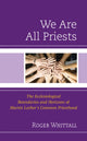 Book cover of: We Are All Priests. By: Roger Whittall