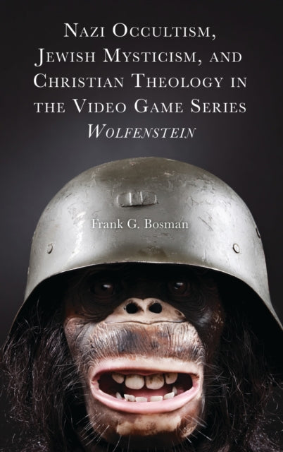 Book cover of: Nazi Occultism, Jewish Mysticism, and Christian Theology in the Video Game Series Wolfenstein. By: Frank G. Bosman