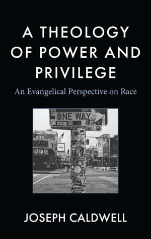 A Theology of Power and Privilege