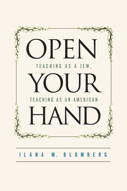 Book cover of: Open Your Hand. By: Ilana Blumberg