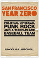 Book cover of: San Francisco Year Zero. By: Lincoln Abraham Mitchell