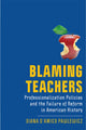 Book cover of: Blaming Teachers. By: Diana D'Amico Pawlewicz
