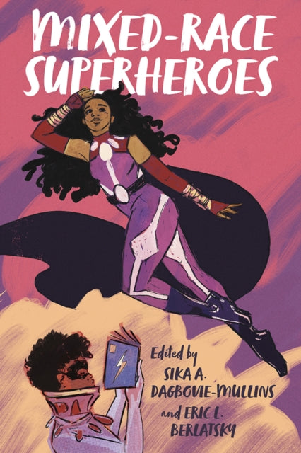 Book cover of: Mixed-Race Superheroes. By: Sika A. Dagbovie-Mullins