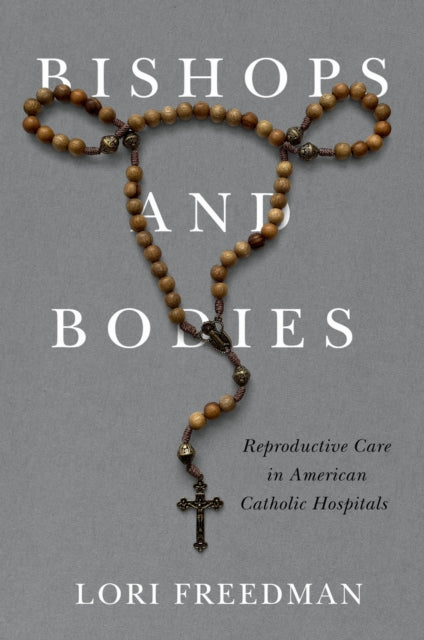 Book cover of: Bishops and Bodies. By: Lori Freedman