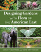 Book cover of: Designing Gardens with Flora of the American East, Revised and Expanded. By: Carolyn Summers