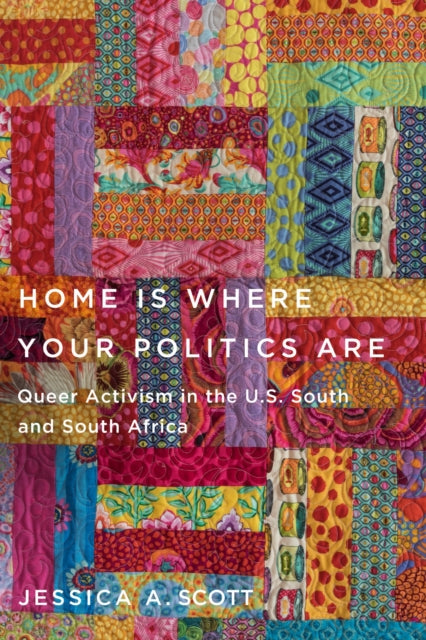 Book cover of: Home Is Where Your Politics Are. By: Jessica A. Scott