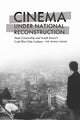 Book cover of: Cinema Under National Reconstruction. By: Hye Seung Chung