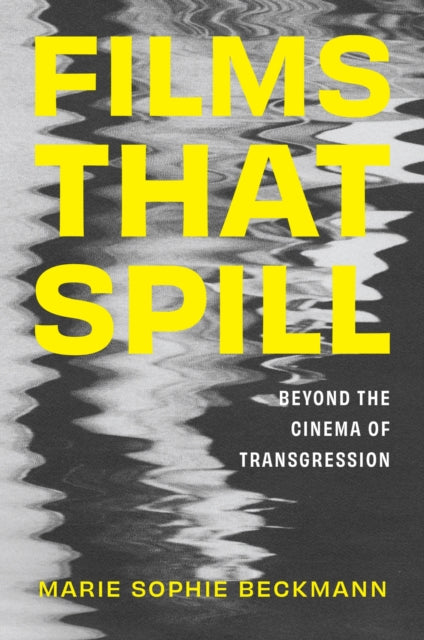 Book cover of: Films That Spill. By: Marie Sophie Beckmann
