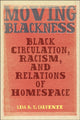 Book cover of: Moving Blackness. By: Lisa B. Y. Calvente