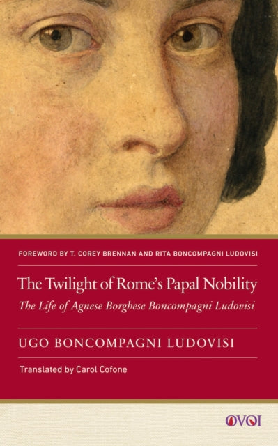 Book cover of: Twilight of Rome's Papal Nobility. By: Ugo Boncompagni Ludovisi (1856-1935)