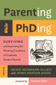 Book cover of: Parenting While PhDing. By: Jackie Hoermann-Elliott