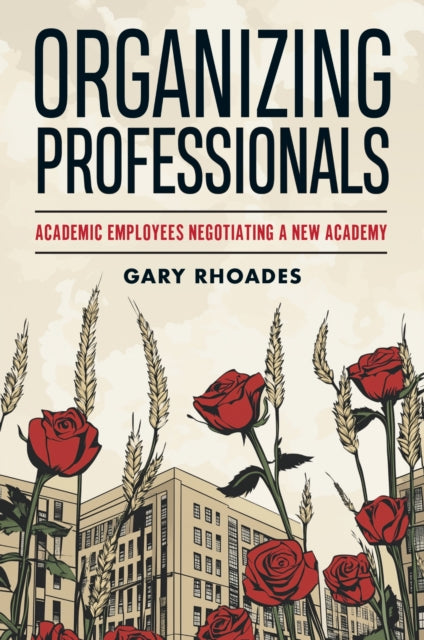 Book cover of: Organizing Professionals. By: Gary Rhoades
