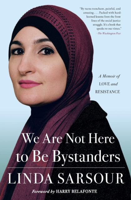 Book cover of: We Are Not Here to Be Bystanders. By: Linda Sarsour