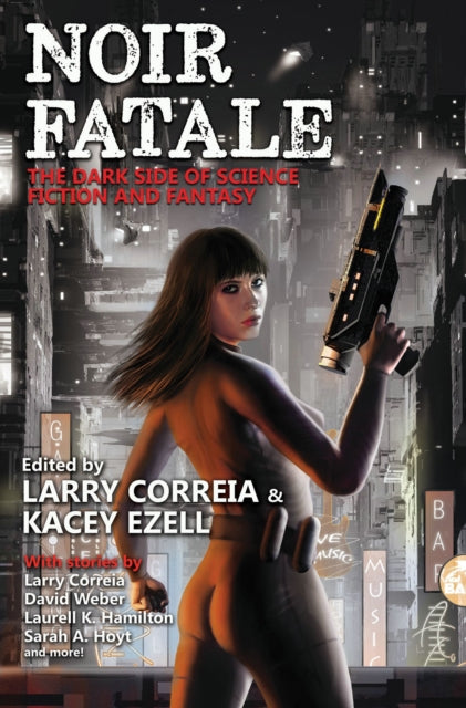 Book cover of: Noir Fatale. By: Larry Correia