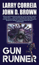 Book cover of: Gun Runner. By: Larry Correia