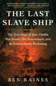 Book cover of: Last Slave Ship. By: Ben Raines
