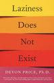 Laziness Does Not Exist 9781982140113 Devon Price