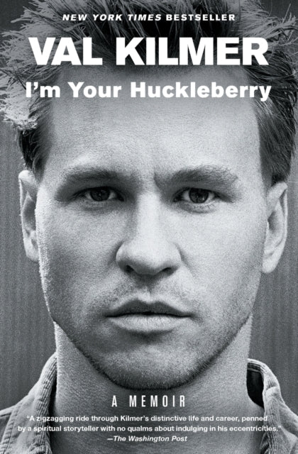 Book cover of: I'm Your Huckleberry. By: Val Kilmer